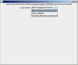 Large Text Combo Demo: Default ComboBox Renderer, With Max and Preferred Size Hints